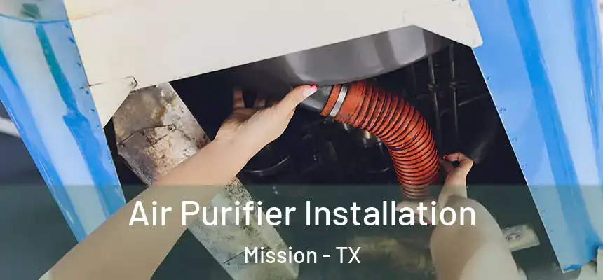 Air Purifier Installation Mission - TX