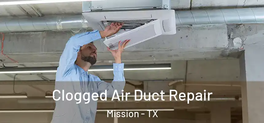 Clogged Air Duct Repair Mission - TX