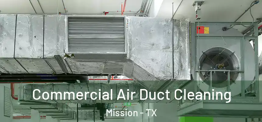 Commercial Air Duct Cleaning Mission - TX