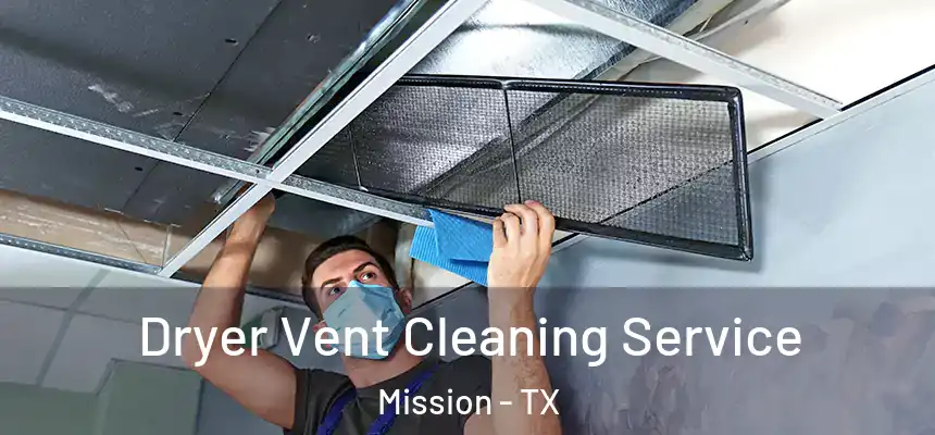 Dryer Vent Cleaning Service Mission - TX