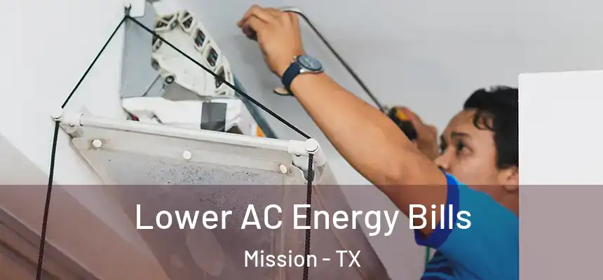 Lower AC Energy Bills Mission - TX